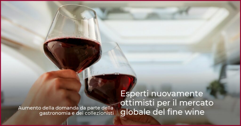 Esperti nuovamente ottimisti per il mercato globale del fine wine