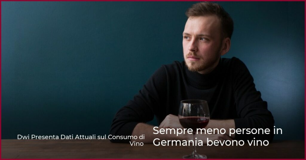 Sempre meno persone in Germania bevono vino