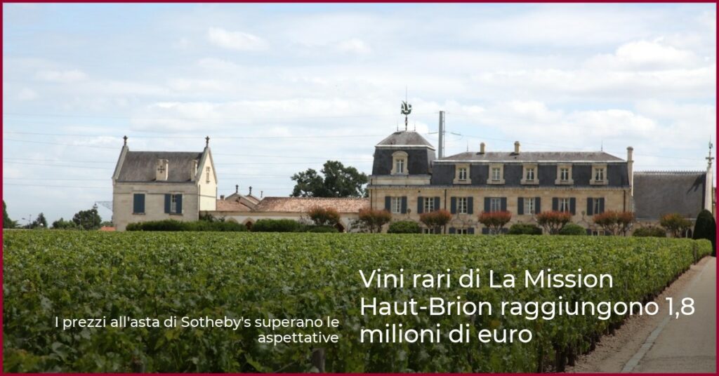 Vini rari di La Mission Haut-Brion raggiungono 1,8 milioni di euro