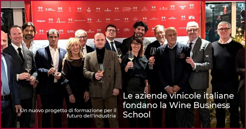 Le aziende vinicole italiane fondano la Wine Business School