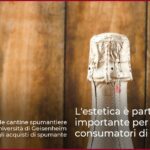 L’estetica è particolarmente importante per i consumatori di spumante